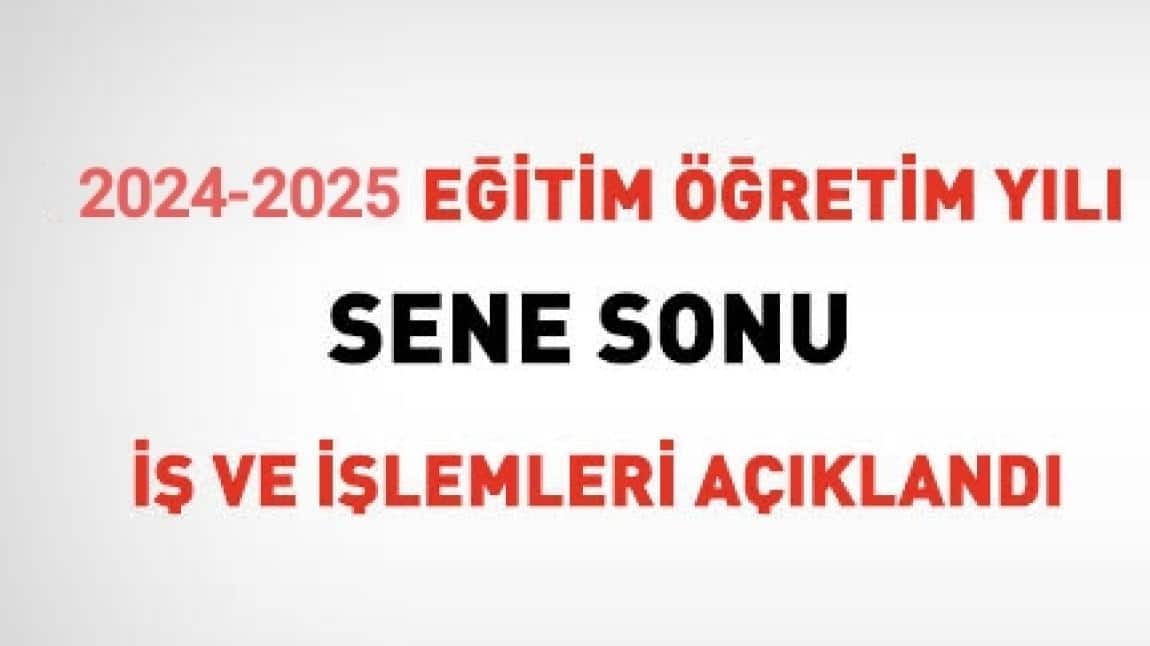 2024-2025 Yılı Sene Sonu İş ve İşlemleri